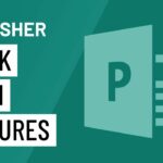 Unlocking the Power of Visuals: Working with Pictures in Publisher 2010