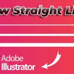 Mastering Precision: A Comprehensive Guide on How to Draw a Straight Line in Adobe Illustrator