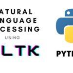 How to Use Python for Natural Language Processing with NLTK