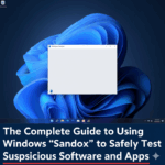 The Complete Guide to Using Windows “Sandbox” to Safely Test Suspicious Software and Apps