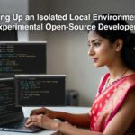 Setting Up an Isolated Local Environment to Test Experimental Open-Source Developer Tools